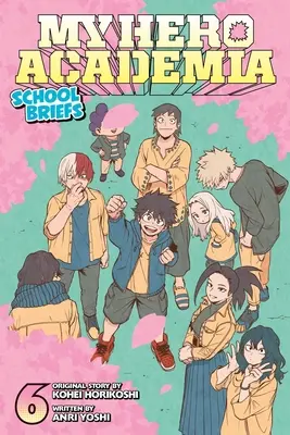 My Hero Academia: School Briefs, 6. kötet - My Hero Academia: School Briefs, Vol. 6