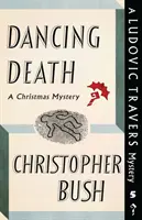A táncoló halál: Egy Ludovic Travers-rejtély - Dancing Death: A Ludovic Travers Mystery