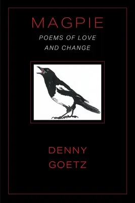 Szarka: Poems of Love and Change - Magpie: Poems of Love and Change