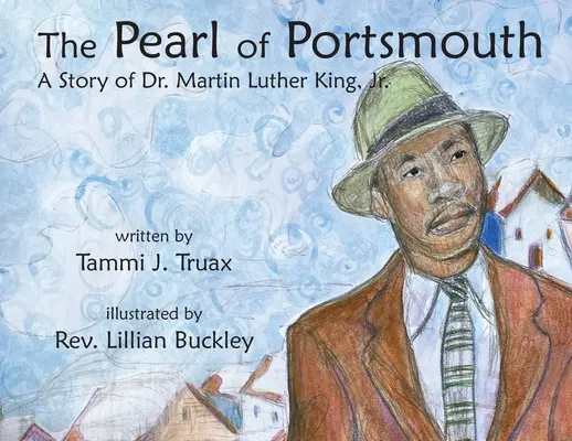 A portsmouthi gyöngyszem: A Story of Dr. Martin Luther King, Jr. - The Pearl of Portsmouth: A Story of Dr. Martin Luther King, Jr.