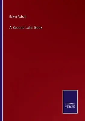 Egy második latin könyv - A Second Latin Book