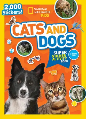 National Geographic Kids Macskák és kutyák szuper matricás foglalkoztatókönyv - National Geographic Kids Cats and Dogs Super Sticker Activity Book