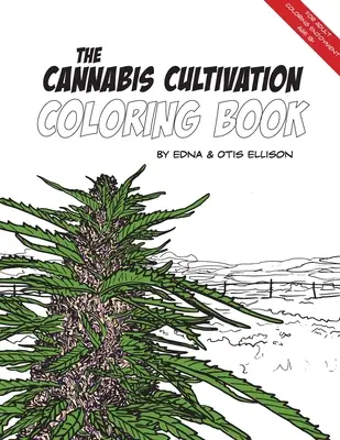 A kannabisztermesztés színezőkönyve - The Cannabis Cultivation Coloring Book