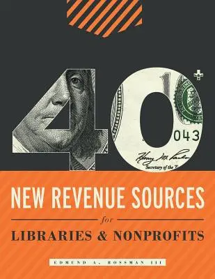 40+ új bevételi forrás könyvtárak és nonprofit szervezetek számára - 40+ New Revenue Sources for Libraries and Nonprofits
