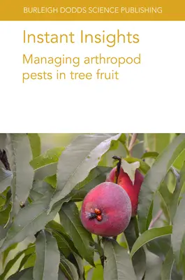 Instant Insights: Gyümölcsök ízeltlábú kártevőinek kezelése - Instant Insights: Managing Arthropod Pests in Tree Fruit