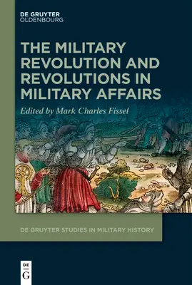A katonai forradalom és forradalmak a katonai ügyekben - The Military Revolution and Revolutions in Military Affairs