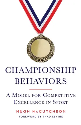 Bajnoki viselkedés: A versenyzői kiválóság modellje a sportban - Championship Behaviors: A Model for Competitive Excellence in Sports