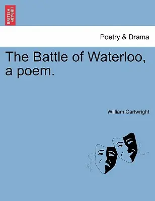 A waterlooi csata, egy vers. - The Battle of Waterloo, a Poem.