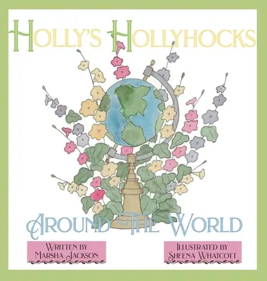 Holly's Hollyhocks Around the World (Holly's Hollyhocks a világ körül) - Holly's Hollyhocks Around the World