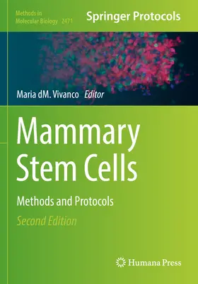 Emlős őssejtek: Módszerek és protokollok - Mammary Stem Cells: Methods and Protocols