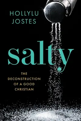 Sós: A jó keresztény dekonstrukciója - Salty: The Deconstruction of a Good Christian