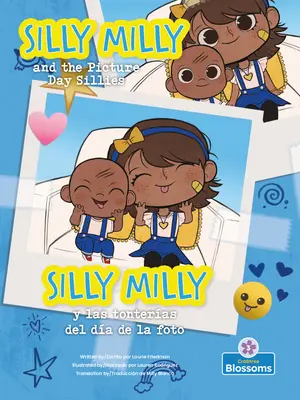 Silly Milly Y Las Tonteras del Da de la Foto (Silly Milly and the Picture Day Sillies) kétnyelvű - Silly Milly Y Las Tonteras del Da de la Foto (Silly Milly and the Picture Day Sillies) Bilingual