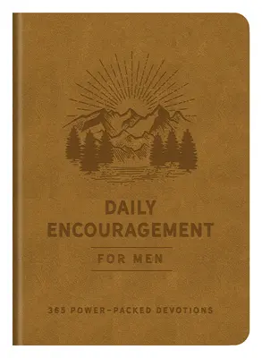 Napi bátorítás férfiaknak: 365 erőteljes áhítat - Daily Encouragement for Men: 365 Power-Packed Devotions