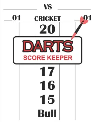 Dart Score Keeper: 100 Darts Score Sheets, Darts játék, Dart Score Pad, Score Keeper jegyzetfüzet - Dart Score Keeper: 100 Darts Score Sheets, Darts Game, Dart Score Pad, Score Keeper Notebook