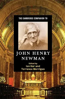 The Cambridge Companion to John Henry Newman (John Henry Newman cambridge-i kísérője) - The Cambridge Companion to John Henry Newman