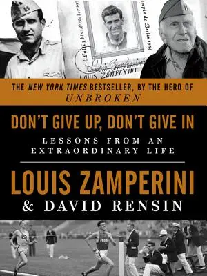 Ne add fel, ne add fel! Tanulságok egy rendkívüli életből - Don't Give Up, Don't Give in: Lessons from an Extraordinary Life