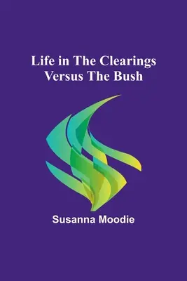 Élet a tisztásokon versus a bozótosban - Life in the Clearings versus the Bush