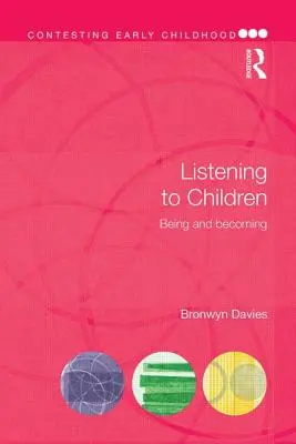 A gyermekek meghallgatása: Lenni és válni - Listening to Children: Being and becoming