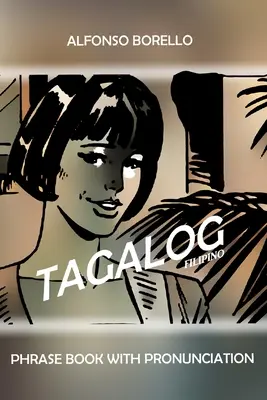 Tagalog filippínó kifejezésgyűjtemény kiejtéssel - Tagalog Filipino Phrase Book with Pronunciation