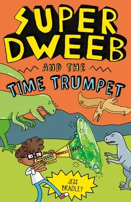 Super Dweeb és az Időtrombita - Super Dweeb and the Time Trumpet