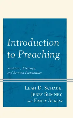 Bevezetés a prédikálásba: Szentírás, teológia és prédikációkészítés - Introduction to Preaching: Scripture, Theology, and Sermon Preparation