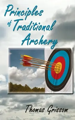 A hagyományos íjászat alapelvei - Principles of Traditional Archery