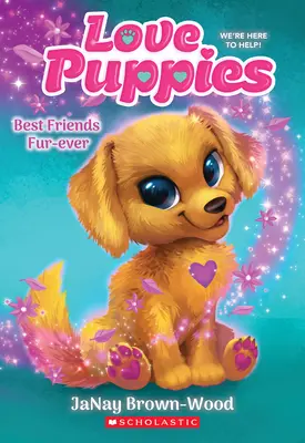 A legjobb barátok örökre (Szerelmes kutyusok #1) - Best Friends Furever (Love Puppies #1)