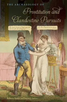 A prostitúció és a titkos hajsza régészete - The Archaeology of Prostitution and Clandestine Pursuits