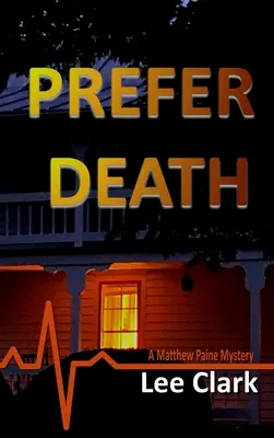 Inkább a halál: A Matthew Paine Mystery - Prefer Death: A Matthew Paine Mystery