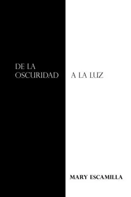 A sötétségtől a fényig - De La Oscuridad a La Luz