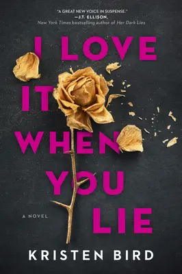 Szeretem, ha hazudsz: Egy feszültséggel teli regény - I Love It When You Lie: A Suspense Novel