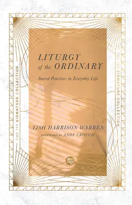 A hétköznapok liturgiája: Szakrális gyakorlatok a mindennapi életben - Liturgy of the Ordinary: Sacred Practices in Everyday Life