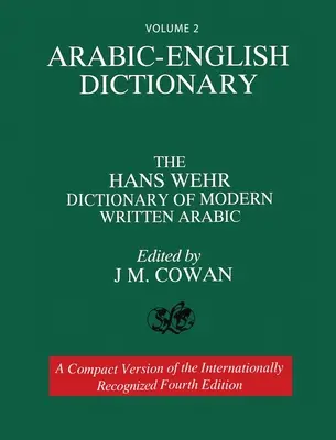 2. kötet: Arab-angol szótár: The Hans Wehr Dictionary of Modern Written Arabic. Negyedik kiadás. - Volume 2: Arabic-English Dictionary: The Hans Wehr Dictionary of Modern Written Arabic. Fourth Edition.