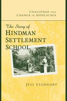 Kihívás és változás Appalache-ban: A Hindman Settlement School története - Challenge and Change in Appalachia: The Story of Hindman Settlement School