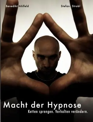 Hypnose lernen - Praxishandbuch: fr tiefe Trance, Selbsthypnose, Blitzhypnose und die sichere Anwendung im Alltag