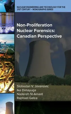 Non-Proliferációs nukleáris törvényszéki szakértői tanulmányok: Kanadai perspektíva - Non-Proliferation Nuclear Forensics: Canadian Perspective