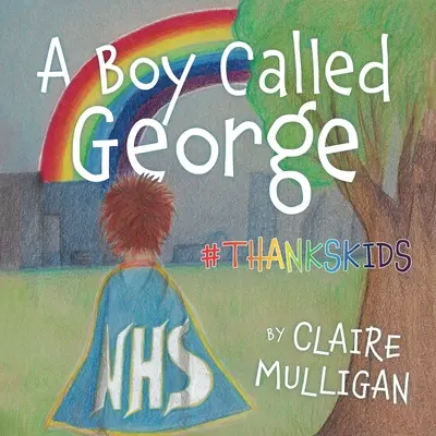 Egy George nevű fiú #Thankskids (Mulligan (Evans) Claire) - A Boy called George #Thankskids (Mulligan (Evans) Claire)