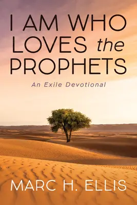 Én vagyok, aki szeretem a prófétákat: Egy száműzetéses áhítat - I Am Who Loves the Prophets: An Exile Devotional