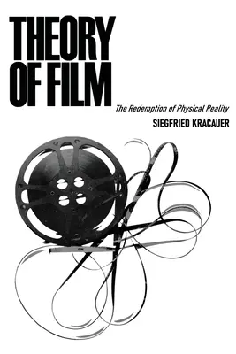 A film elmélete: A fizikai valóság megváltása - Theory of Film: The Redemption of Physical Reality