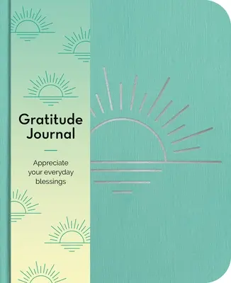 Hálanapló: Értékeld az áldásaidat minden nap - Gratitude Journal: Appreciate Your Blessings Every Day