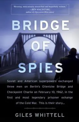 A kémek hídja: A hidegháború igaz története - Bridge of Spies: A True Story of the Cold War