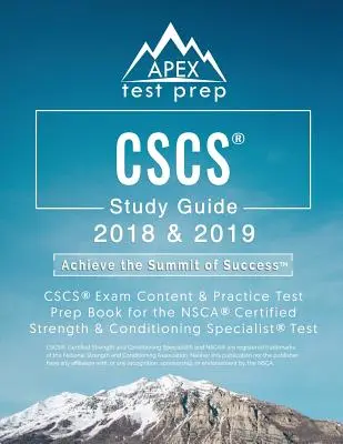 CSCS Study Guide 2018 & 2019: CSCS vizsga tartalma és gyakorlati teszt előkészítő könyv az NSCA Certified Strength & Conditioning Specialist teszthez - CSCS Study Guide 2018 & 2019: CSCS Exam Content & Practice Test Prep Book for the NSCA Certified Strength & Conditioning Specialist Test