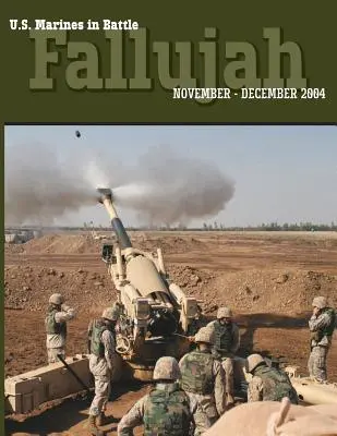 Amerikai tengerészgyalogosok a csatában: Fallúdzsa, 2004. november-december - U.S. Marines in Battle: Fallujah, November-December 2004