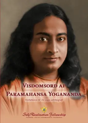 Visdomsord af Paramahansa Yogananda (Paramahansa Yogananda mondásai - dánul) - Visdomsord af Paramahansa Yogananda (Sayings of Paramahansa Yogananda--Danish)