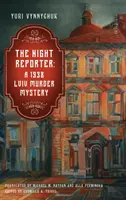 Az éjszakai riporter: Egy 1938-as lvivi gyilkossági krimi - The Night Reporter: A 1938 Lviv Murder Mystery