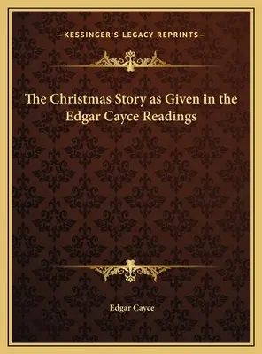 A karácsonyi történet az Edgar Cayce-olvasások alapján - The Christmas Story as Given in the Edgar Cayce Readings