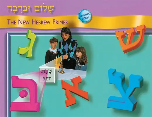 Shalom Uvrachah Primer tanári kiadás - Shalom Uvrachah Primer Teacher's Edition