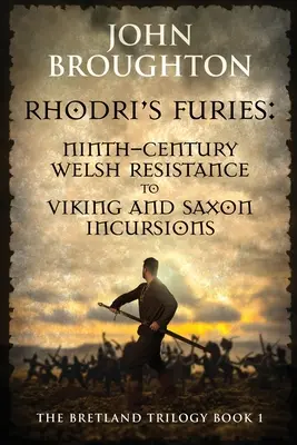 Rhodri fúriái: A kilencedik századi walesi ellenállás a viking és szász betörésekkel szemben - Rhodri's Furies: Ninth-century Welsh Resistance to Viking and Saxon incursions