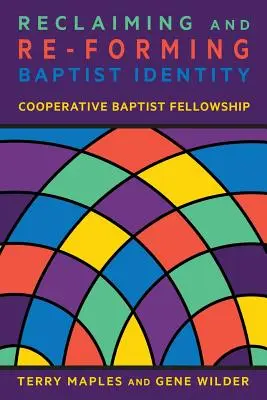 A baptista identitás visszaszerzése és újraformálása - Reclaiming and Re-Forming Baptist Identity