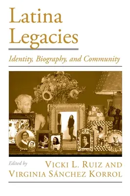 Latina Legacies: Identitás, életrajz és közösség - Latina Legacies: Identity, Biography, and Community